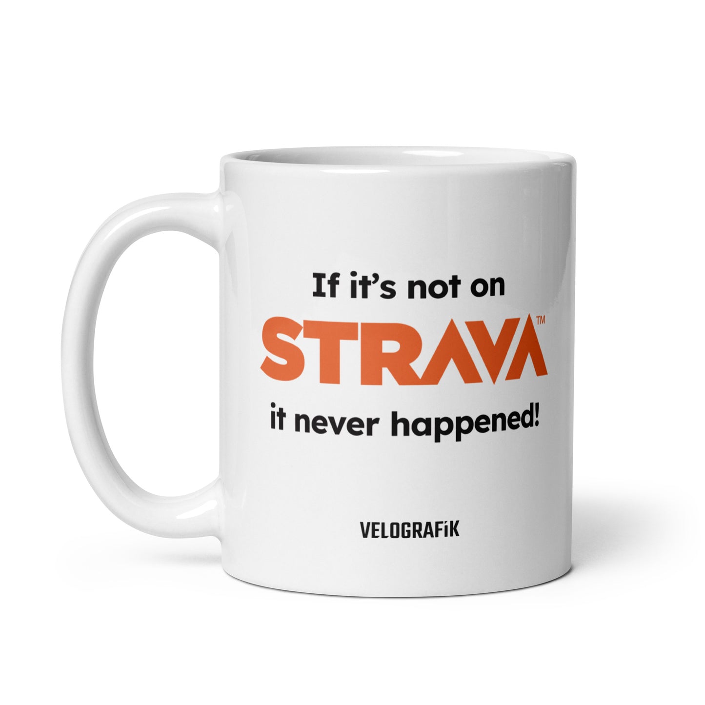 If it's Not on Strava, it Never Happened Cycling white-glossy-mug-white-11-oz-handle-on-left-67d6f4e0e415e