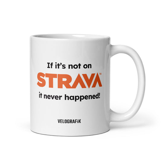  If it's Not on Strava, it Never Happened Cycling white-glossy-mug-white-11-oz-handle-on-right-67d6f4e0e37d6